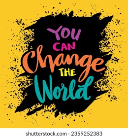 You can change the wold, hand lettering. Poster quote.