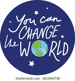 You can change the world