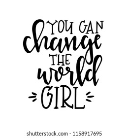 You can change the world Hand drawn typography poster or cards. Conceptual handwritten phrase.T shirt hand lettered calligraphic design. Inspirational vector