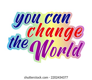 You Can Change World Inspirational Quote Stock Vector (Royalty Free ...