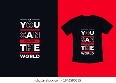 You can change the world modern geometric typography inspirational quotes black t shirt design 