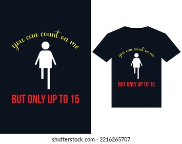 You can count on me but only illustrations for print-ready T-Shirts design.