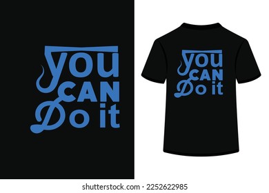 You Can Di It Creative Typography T Shirt Design this an editable and printable vector eps file
