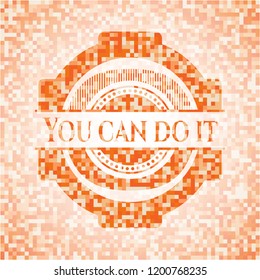 You can do it abstract orange mosaic emblem with background