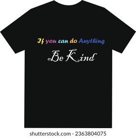 if  you can do anything be kind typography t shirt quote Pro Vector