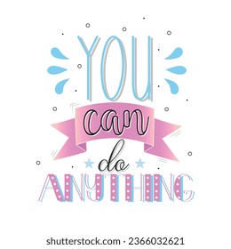 You can do anything inspirational quote. Beautiful lettering pink ribbon stars circles dots on white background. Modern design vector illustration.