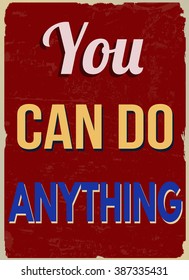 You can do anything (inspirational quote)  on red vintage grunge poster, vector illustrator