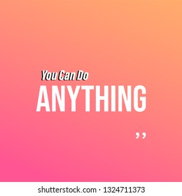 You can do anything. Life quote with modern background vector illustration