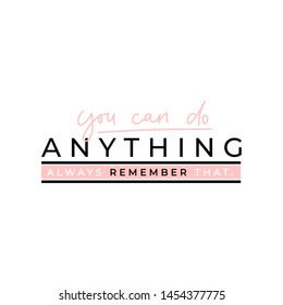 You can do anything motivational quote with blush pink lettering. Vector inspirational print design. 