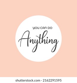 You can do Anything Quote Vector