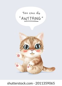 you can do anything slogan with cute little kitten vector illustration