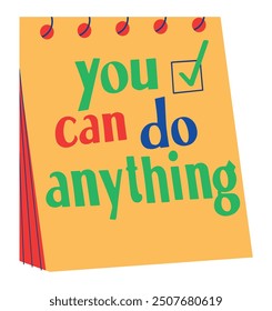 you can do anything.Inspirational quote