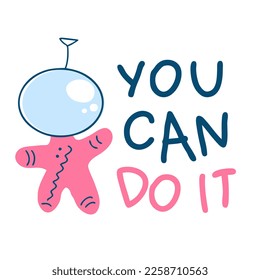 YOU CAN DO IT astronaut slogan print. Perfect for t-shirt, stickers, posters. Isolated vector illustration for decor and design.



