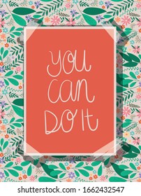 you can do it banner with leaves and flowers design of Women empowerment female people gender feminism young rights protest and strong theme Vector illustration