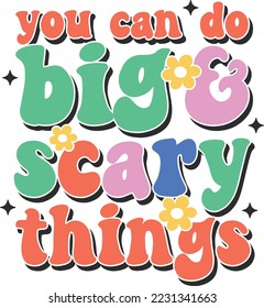 You Can Do Big And Scary Things. Inspirational Quotes Retro Design. 