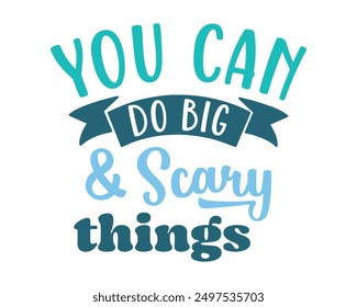 You can do big scary things Inspirational quote retro wavy colorful typography