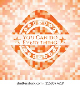 You Can do Everything abstract orange mosaic emblem with background