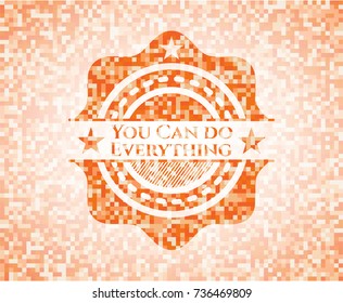 You Can do Everything abstract orange mosaic emblem with background