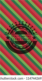 You Can do Everything christmas colors emblem.