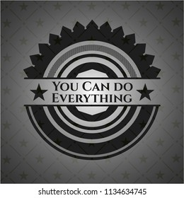 You Can do Everything dark badge