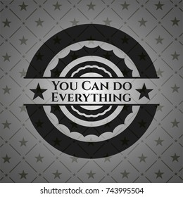 You Can do Everything dark badge