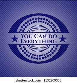 You Can do Everything denim background