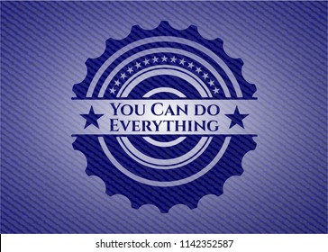 You Can do Everything denim background