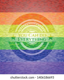 You Can do Everything emblem on mosaic background with the colors of the LGBT flag