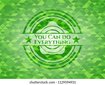 You Can do Everything green emblem with mosaic background