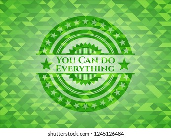 You Can do Everything green emblem with mosaic ecological style background