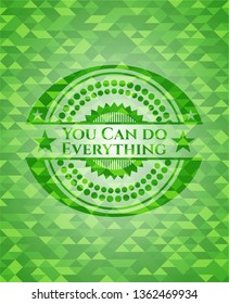 You Can do Everything green emblem with mosaic background