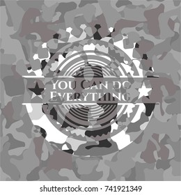 You Can do Everything grey camo emblem