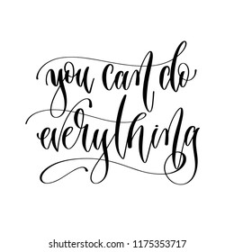 you can do everything - hand lettering inscription text, motivation and inspiration positive quote, calligraphy vector illustration