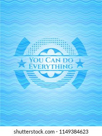 You Can do Everything light blue water badge background.