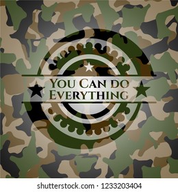 You Can do Everything on camo pattern