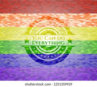 You Can do Everything on mosaic background with the colors of the LGBT flag