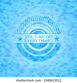 You Can do Everything realistic sky blue mosaic emblem