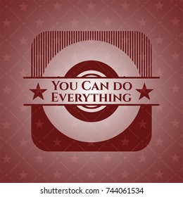 You Can do Everything realistic red emblem