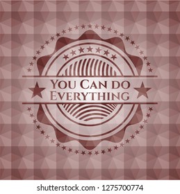 You Can do Everything red seamless emblem with geometric pattern.
