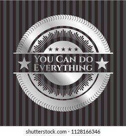 You Can do Everything silvery emblem
