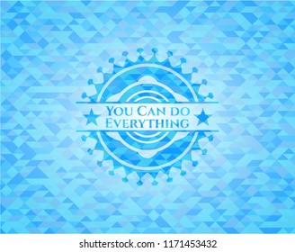 You Can do Everything sky blue emblem with mosaic ecological style background