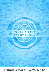 You Can do Everything sky blue emblem with mosaic ecological style background