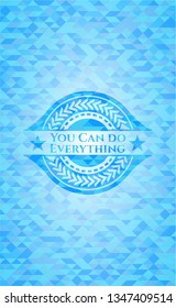 You Can do Everything sky blue emblem with mosaic background