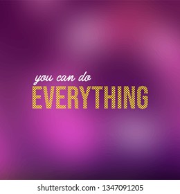 you can do everything. successful quote with modern background vector illustration