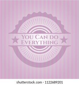 You Can do Everything vintage pink emblem