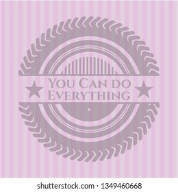 You Can do Everything vintage pink emblem