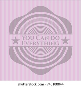You Can do Everything vintage pink emblem