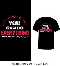 You Can Do Everything, Women's Motivational T-shirt Design.