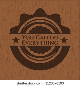 You Can do Everything wood emblem