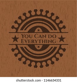 You Can do Everything wooden emblem. Vintage.